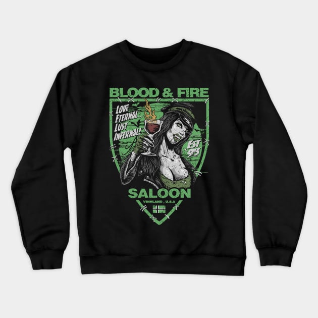 "BLOOD & FIRE SALOON" FRONT AND BACK GREEN Crewneck Sweatshirt by joeyjamesartworx